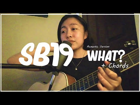 SB19 - What? (Acoustic Version Pt. 2 + Chords) | How to play What by SB19 |