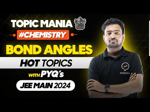 Bond Angles के सवाल अब आसानी से बनेंगे | +4 Marks Guaranteed | JEE 2025 | Topic Mania