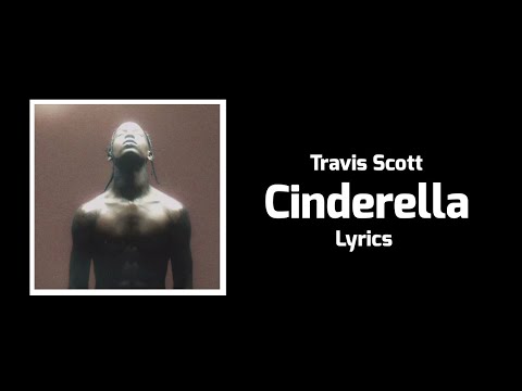 Travis Scott - Cinderella (Lyrics) ft. Future, Metro Boomin