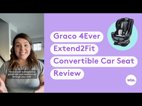 Graco 4Ever Extend2Fit Convertible Car Seat Review