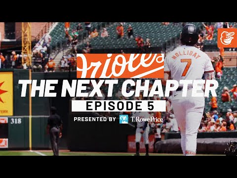 The Next Chapter | Episode 5 | Baltimore Orioles