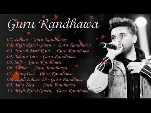 Guru Randhawa New Songs Collection 2023 Super Hit Songs Of Guru Randhawa 2023