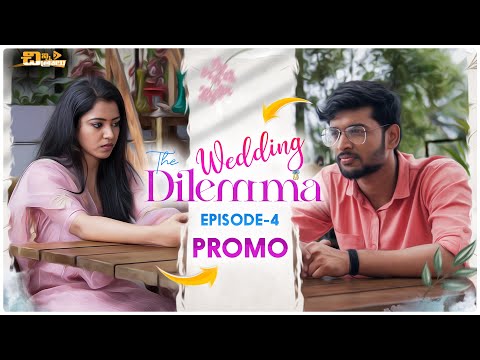 The Wedding Dilemma Episode - 4 PROMO || Telugu Web Series 2022 || 4K || Chinni Chitralu ||