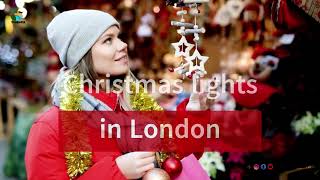 Central London Christmas Lights 2022: A Festive Tour of Sparkling Decorations