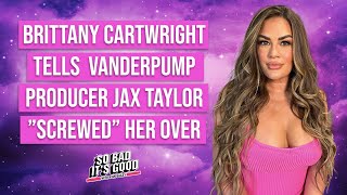 Brittany Tells Vanderpump Producer Jax Taylor "Screwed" Her Over #TheValley #vanderpumprules