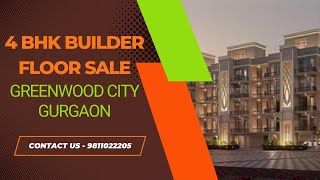 4 BHK Builder Floor Sale Greenwood City Gurgaon | 9811022205 #gurgaon  #builderfloor #sale