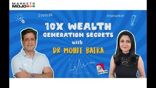 10x Wealth Generation Secrets with Dr. Mohit Batra - MarketsMojo | Know the 10X Investing Rule