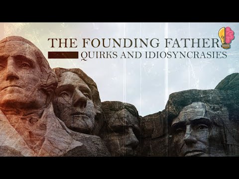 Founding Fathers - Quirks and Idiosyncrasies