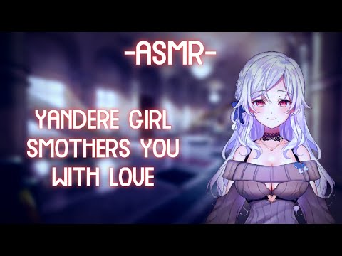 [ASMR] [ROLEPLAY] ♡yandere girl smothering you with love♡ (binaural)