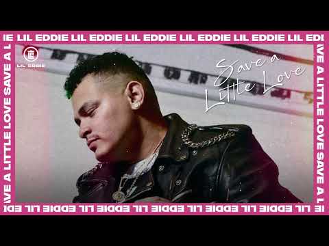 Lil Eddie - Save A Little Love (Official Lyric Video) 2022 VERSION