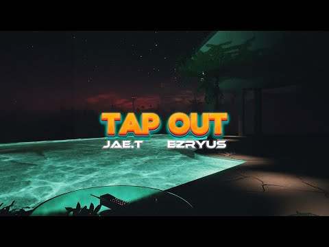 Jae.T - Tap Out ft. Ezryus