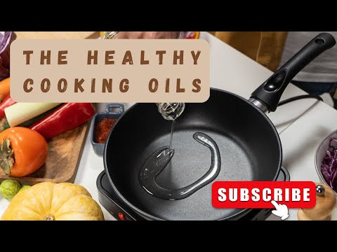 4 Healthy Cooking Oils