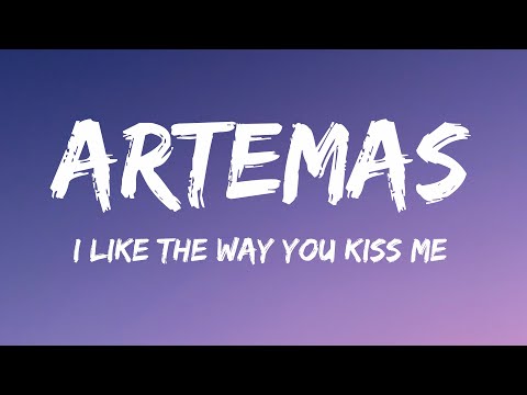 Artemas - i like the way you kiss me (Lyrics)