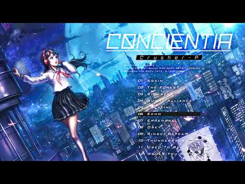 「Crusher-P's 1st Album」 CONCIENTIA 【Crossfade】