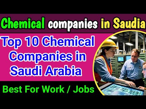 Top 10 chemical companies in Saudi Arabia for work