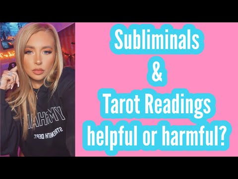 Subliminal affirmations & Tarot cards/ readings.. helpful or harmful for your manifestations?