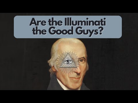 Are The Illuminati the Good Guys?