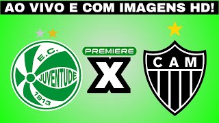 ASSISTIR JUVENTUDE x ATLÉTICO AO VIVO COM IMAGENS!