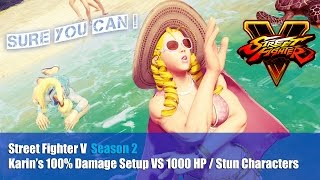 SFV 【スト5】 - Karin's 100% Damage Setup VS 1000 HP / Stun Characters (Season 2)