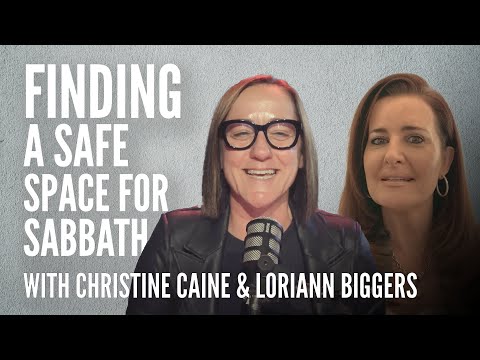 Christine Caine | Finding a Safe Space for Sabbath | LoriAnn Biggers