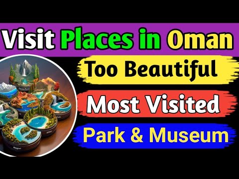 Top 10 Visit Places in Oman with family | things to do in Oman