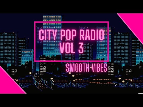 city pop radio 3 - smooth vibes