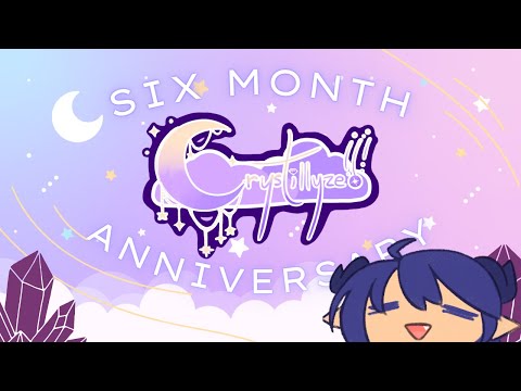 【6 MONTH ANNIVERSARY】what do you mean i've been streaming for half a year?