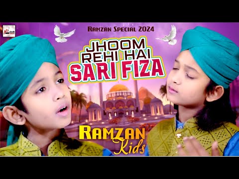 Another Hit Kalam 2024 | Ramzan Kids | Jhoom Rehi Hai Sari Fiza | New Ramadan Nasheed | Naat Sharif