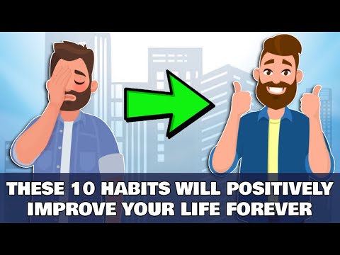 Improve Your Life Forever With These 10 Habits