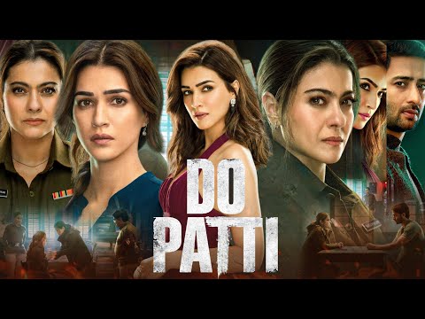 Do Patti Full Movie Hindi 2024 | Kajol | Kriti Sanon | Shaheer Sheikh | HD Review & Best Explanation