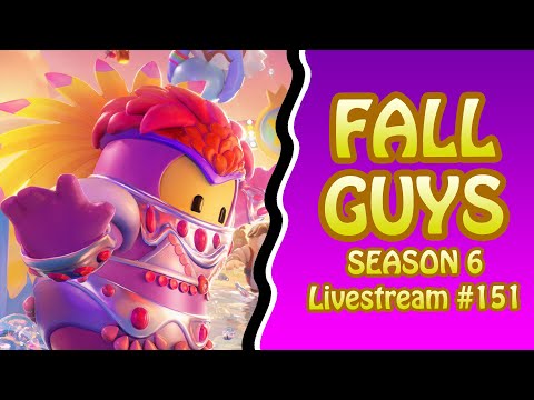 SEASON 6 HYPE! | Fall Guys Season 6 Live Stream #152