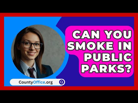 Can You Smoke In Public Parks? - CountyOffice.org