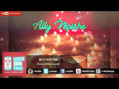 Daima Milele (cover) | Ally Nipishe | Official Audio