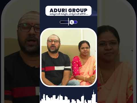 Happy Customers Share Their Experience with Aduri Group! #AduriGroup #realestate #shorts #viral #rrr