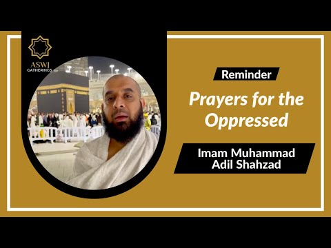 Prayers for the Oppressed | Imam Muhammad Adil Shahzad