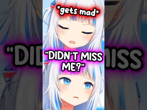 Gura Gets Mad after Viewer Didn't Miss Her #hololive #hololiveenglish #vtuber