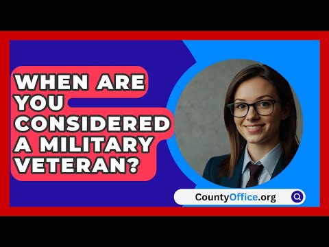 When Are You Considered A Military Veteran? - CountyOffice.org