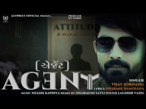 Agent | એજેંટ | Vijay Jornang | Jaypreet Official | attitude New song | 2024