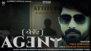 Agent | એજેંટ | Vijay Jornang | Jaypreet Official | attitude New song | 2024