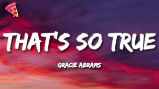 Gracie Abrams - That’s So True (Lyrics)