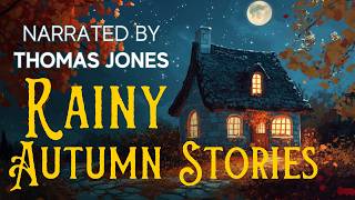 6H RAINY Autumn Stories 🍂 Narrated by Tom Jones 🍂 Calm Bedtime Stories with Rain for Grown Ups