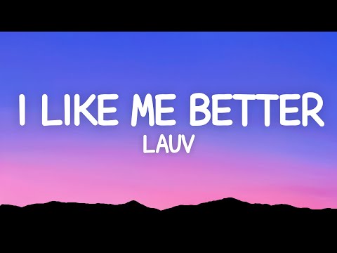 Lauv - I Like Me Better (Lyrics)