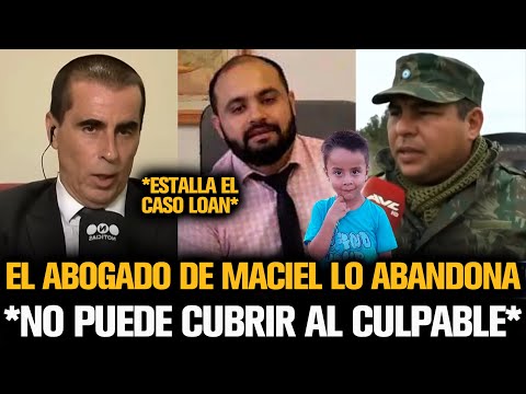 EL ABOGADO DE MACIEL REVELA AL PRINCIPAL CULPABLE DE LOAN