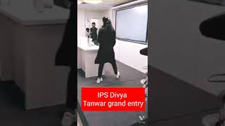 IPS grand entry 🚨 IPS Divya tanwar#ips#ipsentry