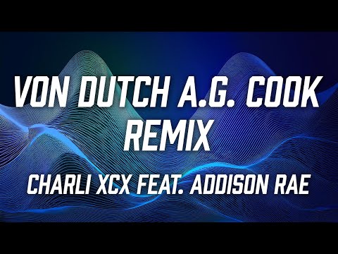 Charli xcx - Von dutch a.g. cook remix ft. Addison Rae (Lyric Video)