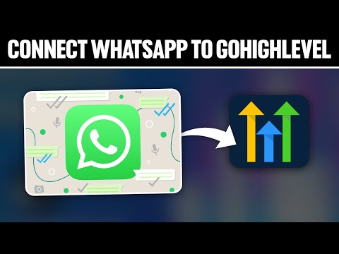 How To Connect WhatsApp To GoHighLevel 2024! (Full Tutorial)