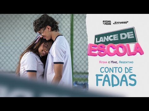 [LANCE DE ESCOLA 5] Conto de Fadas - Kysha e Mine, Argentino