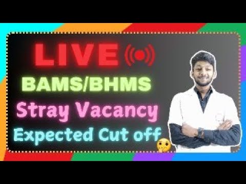 BAMS/BHMS: DETAILED Cutoff & Stray Vacancy Explained