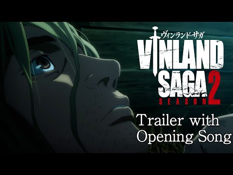 TVアニメ「ヴィンランド・サガ」SEASON 2 オープニング・テーマ トレーラー / TV Anime「VINLAND SAGA」SEASON 2 Trailer with Opening Song