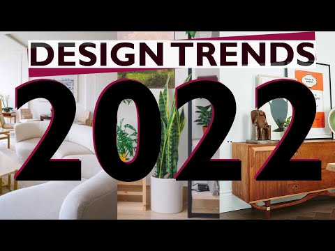 2022 Design Trends!  What is being predicted as the HOTTEST Interior Design trends for 2022